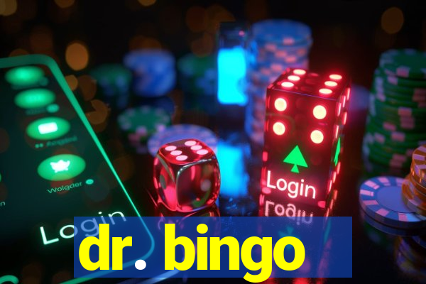 dr. bingo - videobingo   slots